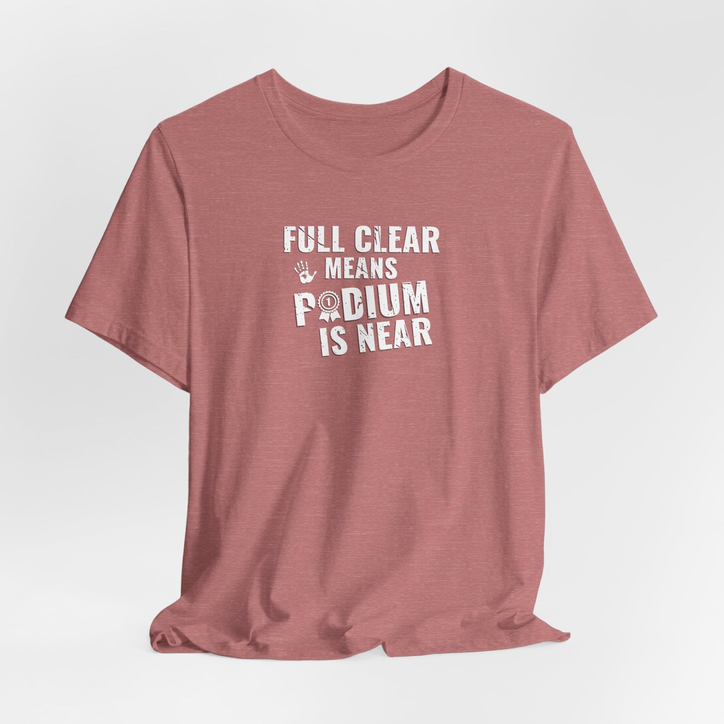 Full Clear Means Podium Is Near - Ninja Athlete Unisex T-Shirt (Adult & Youth)