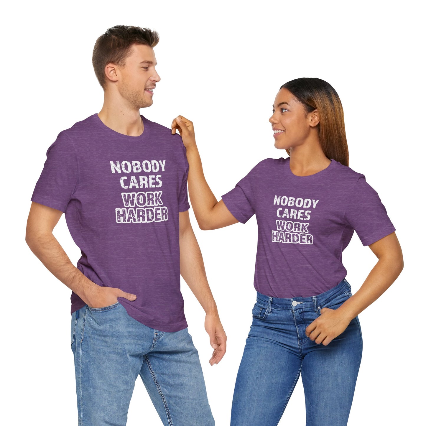 Nobody Cares, Work Harder T-Shirt – Unisex Motivational Gym & Training Shirt