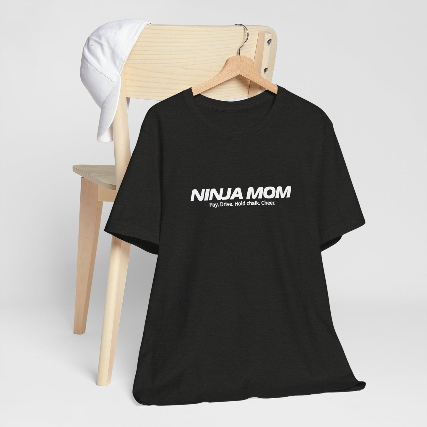 Ninja Mom T-Shirt – “Pay, Drive, Hold Chalk, Cheer” Funny Ninja Warrior Mom Shirt