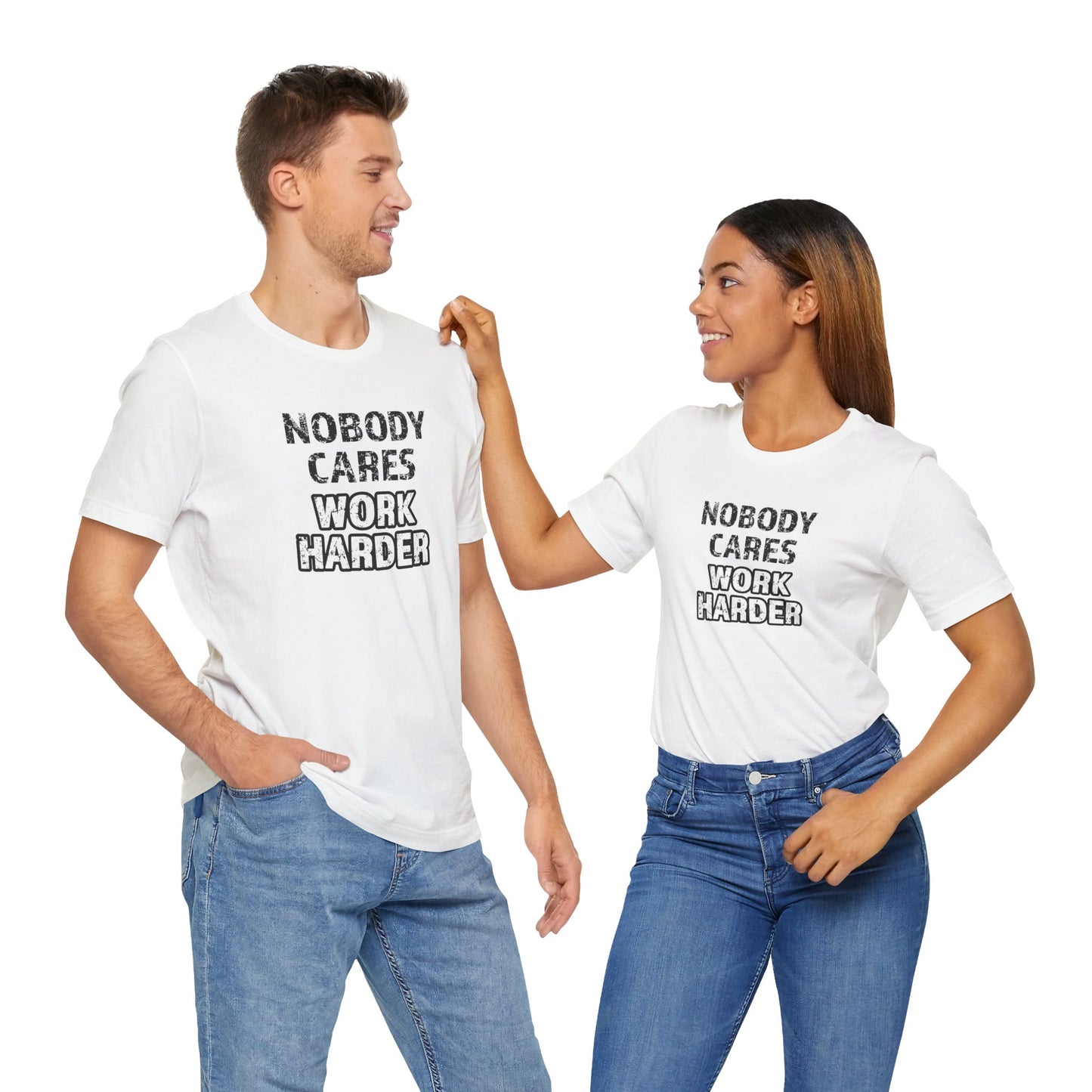 Nobody Cares, Work Harder T-Shirt – Unisex Motivational Gym & Training Shirt