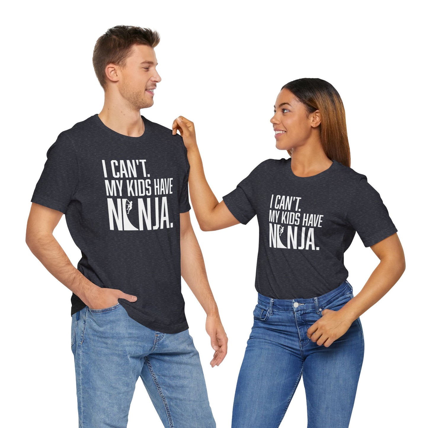 Custom Ninja Mom or Dad T-Shirt – “I Can’t. My Kids Have Ninja.” Funny Parent Shirt