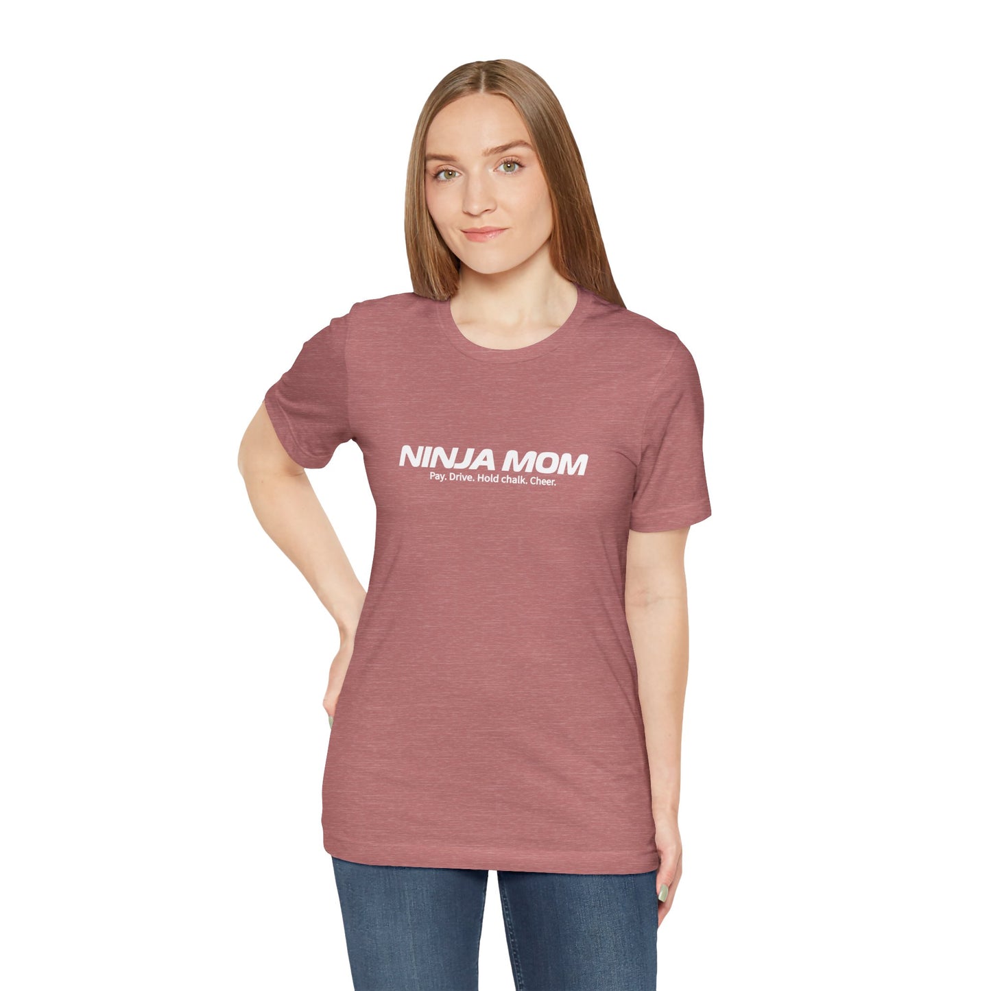 Ninja Mom T-Shirt – “Pay, Drive, Hold Chalk, Cheer” Funny Ninja Warrior Mom Shirt