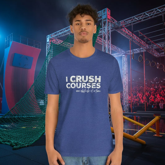 I Crush Courses One Obstacle at a Time T-Shirt | Ninja Warrior & OCR Tee
