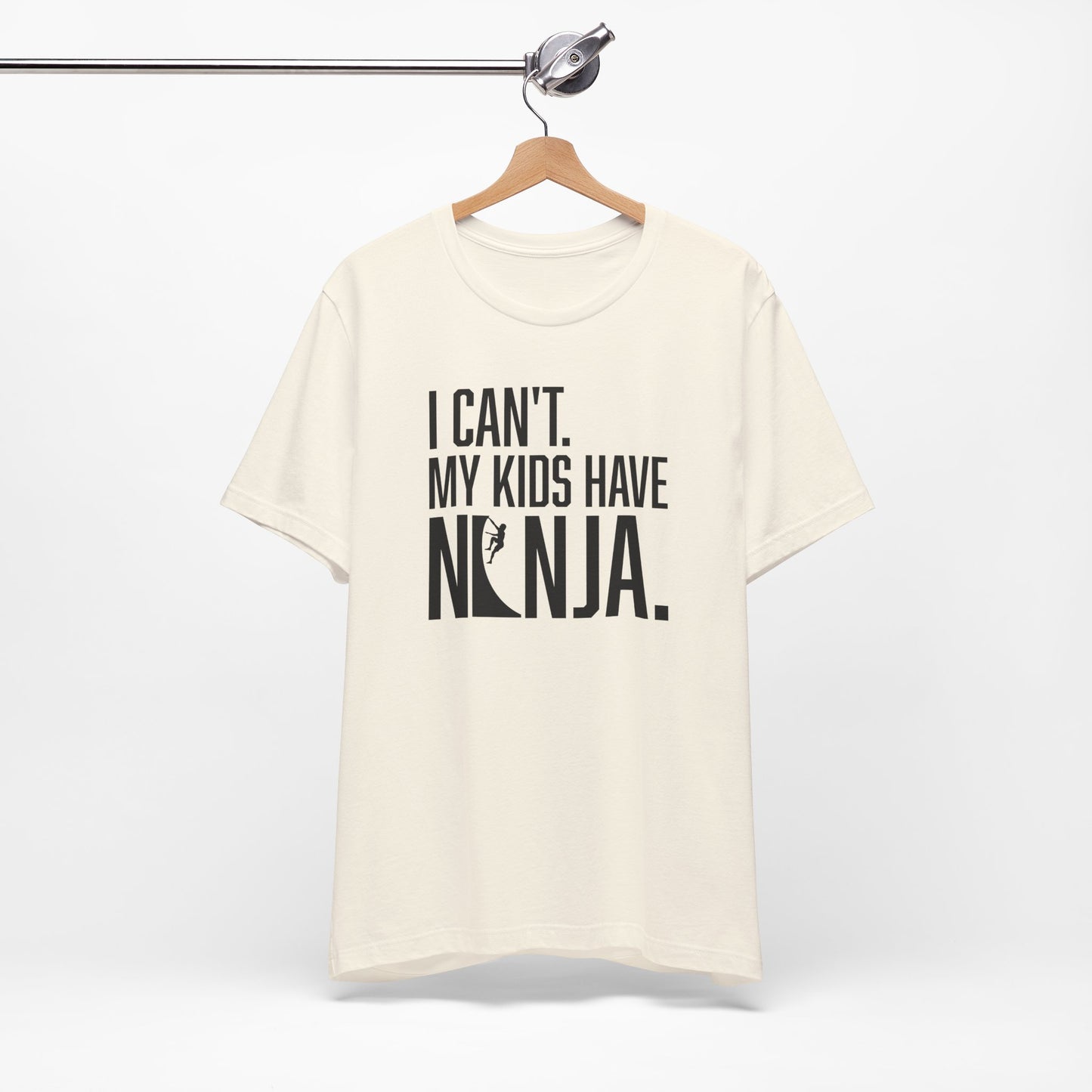 Custom Ninja Mom or Dad T-Shirt – “I Can’t. My Kids Have Ninja.” Funny Parent Shirt
