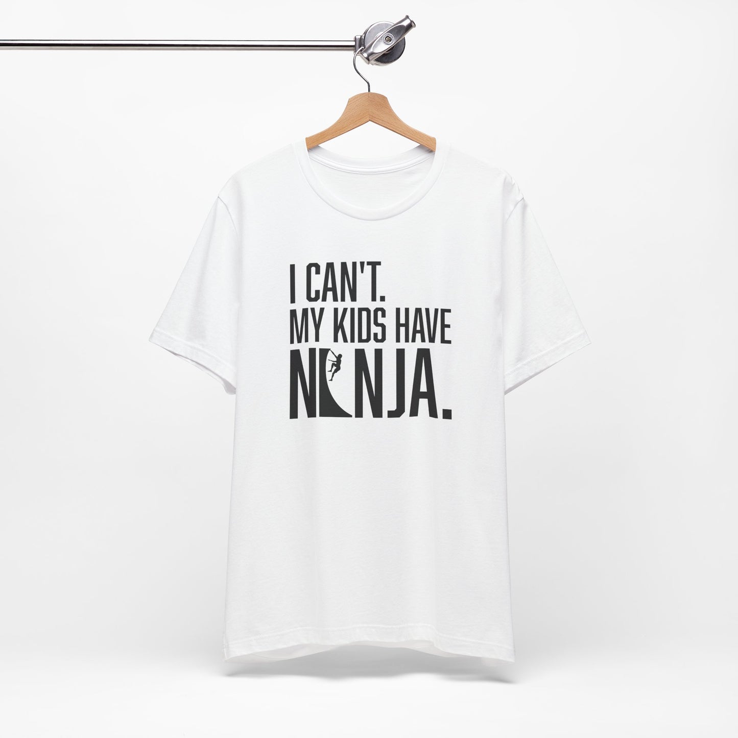 Custom Ninja Mom or Dad T-Shirt – “I Can’t. My Kids Have Ninja.” Funny Parent Shirt