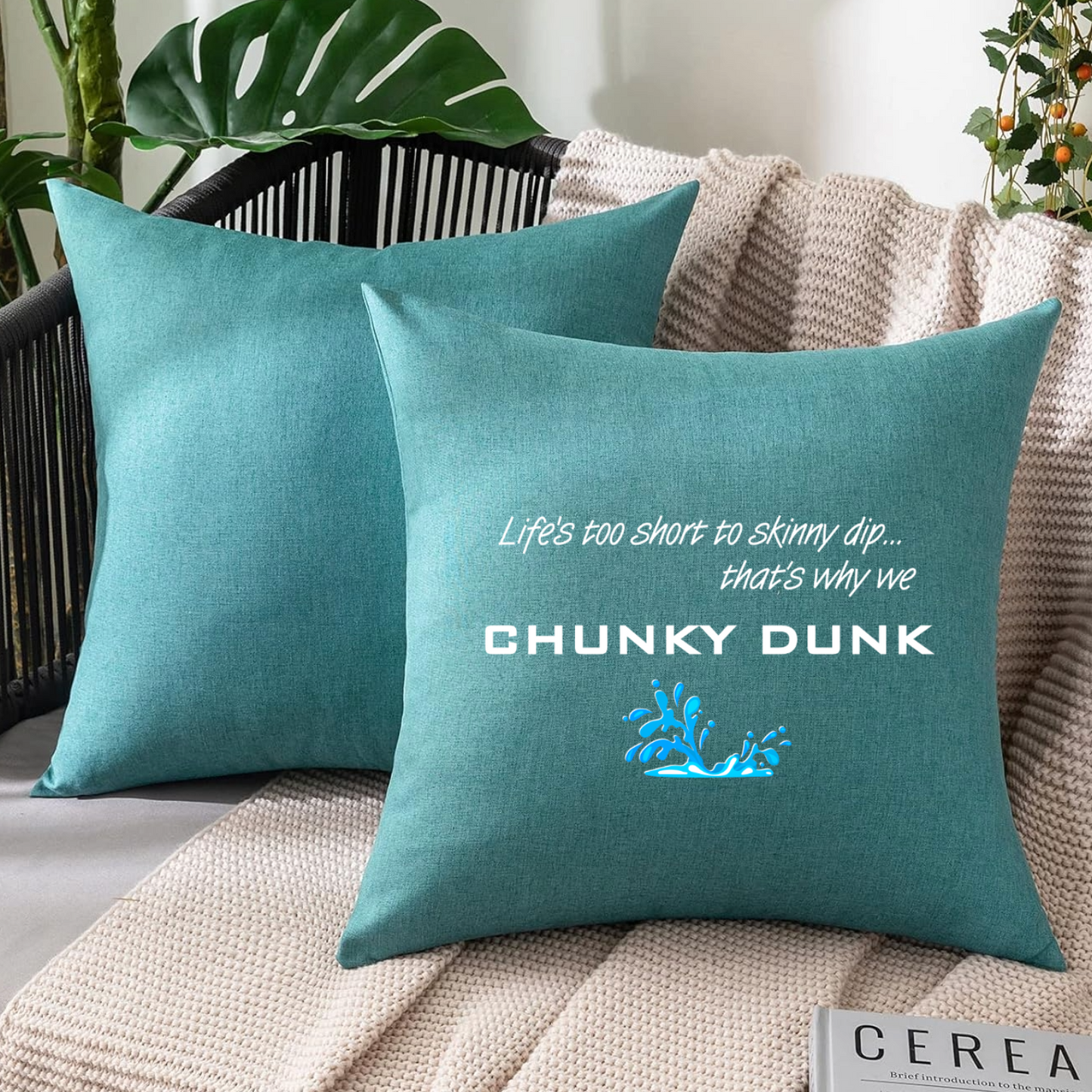 Life Is Too Short to Skinny Dip That's Why We Chunky Dunk Outdoor Pillow Cover - Funny Pool & Lake Decor