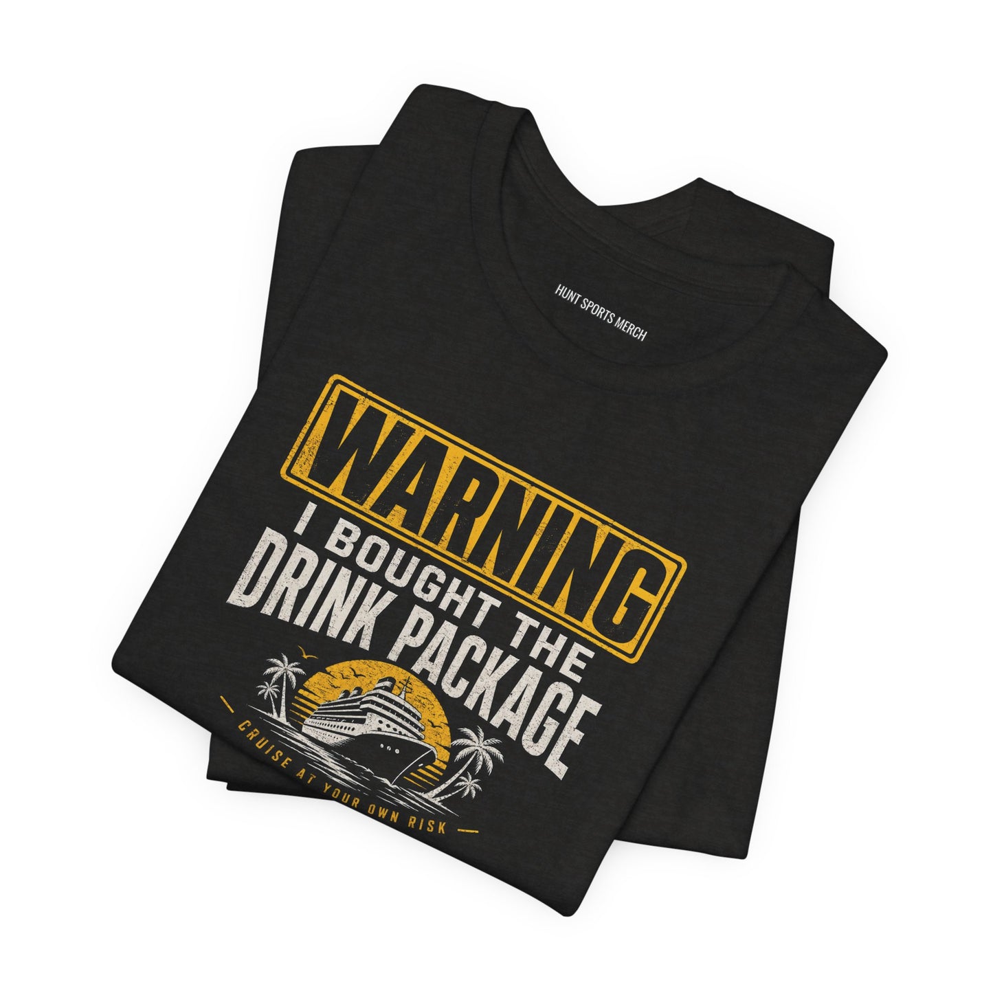 Warning I Bought the Drink Package - Funny Cruise Vacation T-Shirt