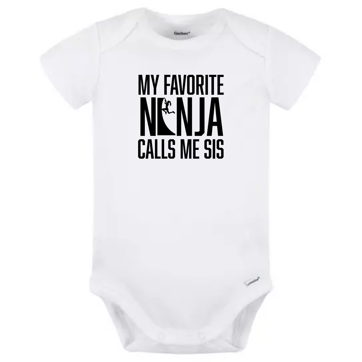My Favorite Ninja Calls Me...Bro or Sis - Baby Onesie