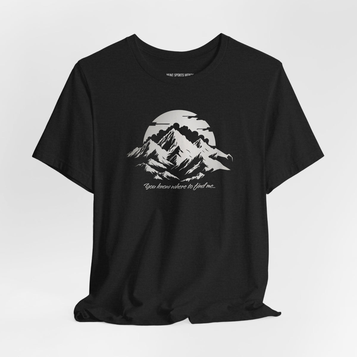 You Know Where to Find Me Mountain Landscape T-Shirt - Hiking & Adventure Shirt