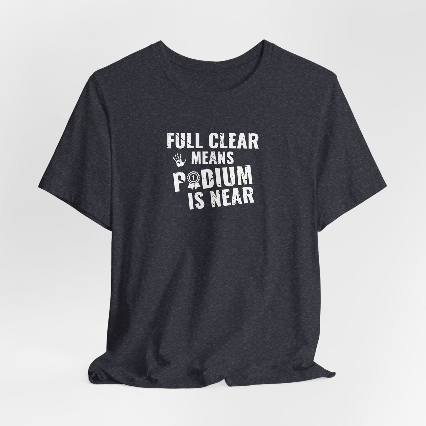Full Clear Means Podium Is Near - Ninja Athlete Unisex T-Shirt (Adult & Youth)