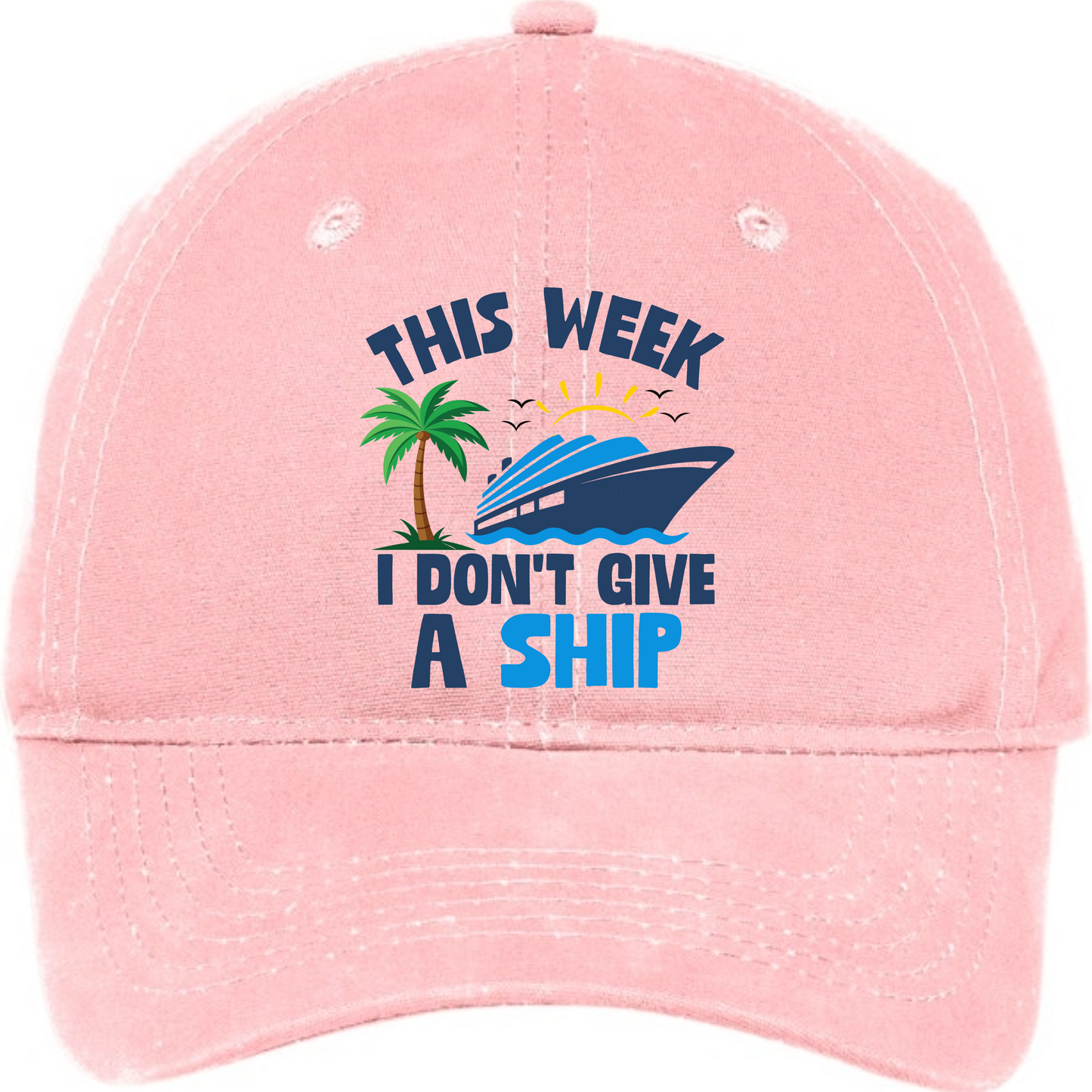 This Week I Don’t Give a Ship Hat – Funny Nautical Cap, Adjustable Unisex Hat