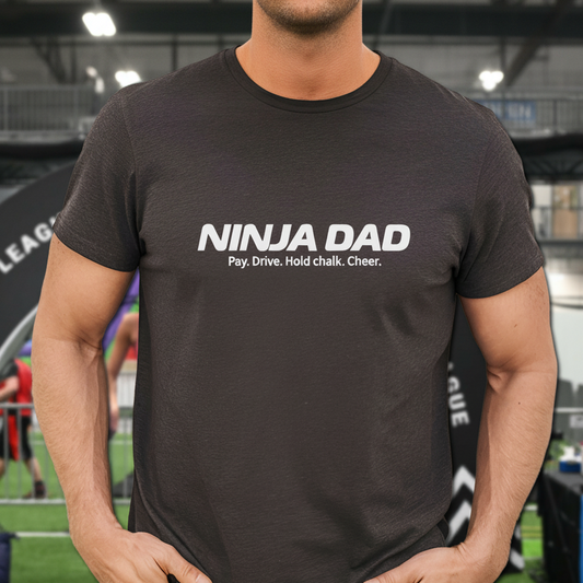 Ninja Dad T-Shirt – “Pay, Drive, Hold Chalk, Cheer” Funny Ninja Warrior Dad Shirt